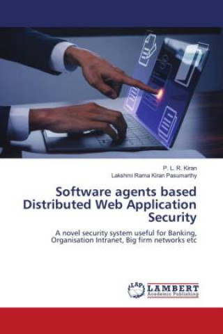 Knjiga Software agents based Distributed Web Application Security Lakshmi Rama Kiran Pasumarthy