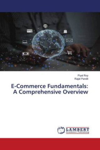 Kniha E-Commerce Fundamentals: A Comprehensive Overview Piyal Roy