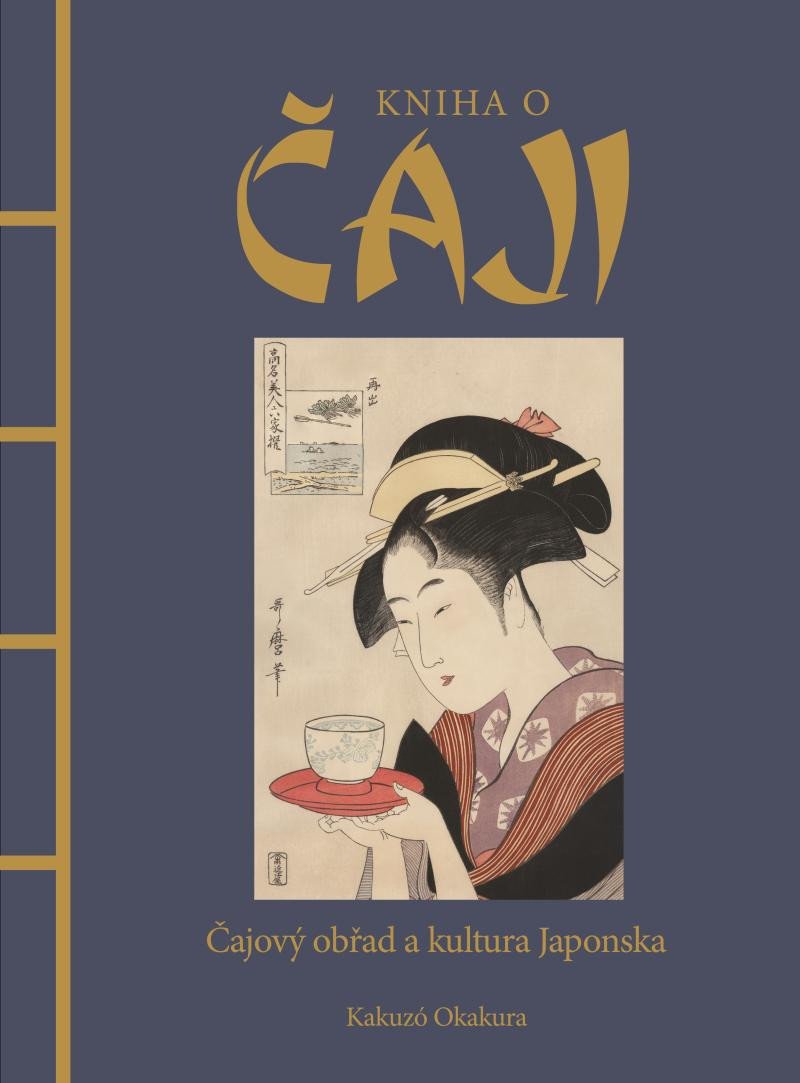 Kniha Kniha o čaji - Čajové obřady a kultura Japonska Kakuzó Okakura