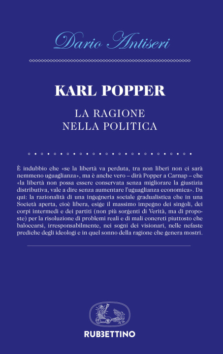 Carte Karl Popper. La ragione nella politica Dario Antiseri