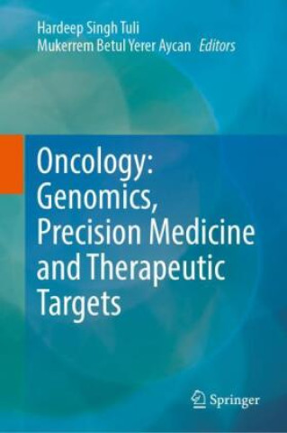 Livre Oncology: Genomics, Precision Medicine and Therapeutic Targets Hardeep Singh Tuli