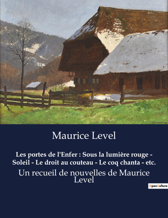 Kniha Les portes de l'Enfer : Sous la lumi?re rouge - Soleil - Le droit au couteau - Le coq chanta - etc. 