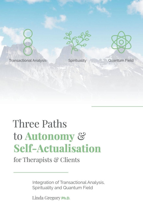 Carte Three Paths to Autonomy and Self-Actualisation Linda Gregory