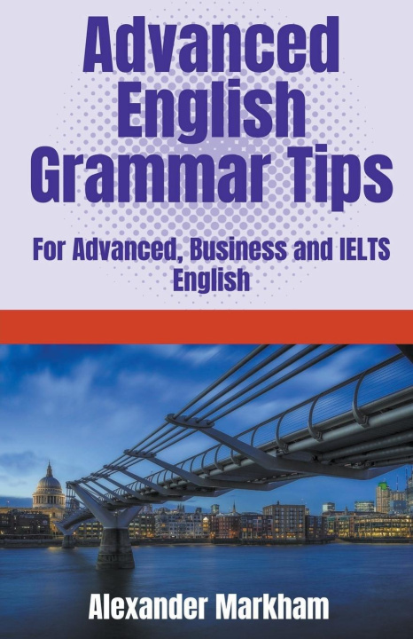 Kniha Advanced English Grammar Tips 