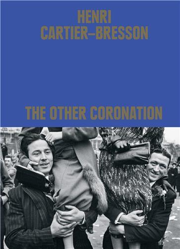 Kniha Henri Cartier-Bresson: The Other Coronation Clement Cheroux