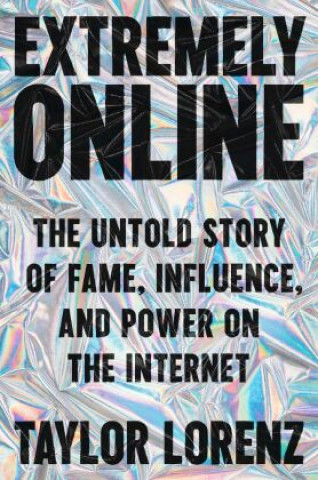 Книга Extremely Online Taylor Lorenz