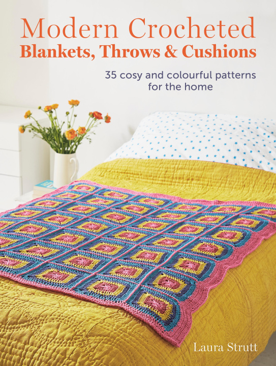 Kniha Modern Crocheted Blankets, Throws and Cushions Laura Strutt