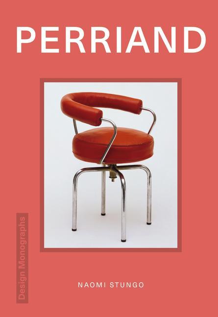 Kniha Design Monograph: Perriand Naomi Stungo