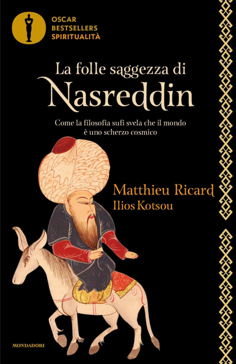 Carte folle saggezza di Nasruddin. Come la filosofia sufi svela che il mondo è uno scherzo cosmico Matthieu Ricard