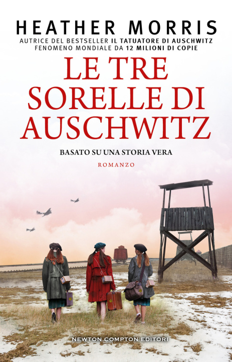 Книга tre sorelle di Auschwitz Heather Morris