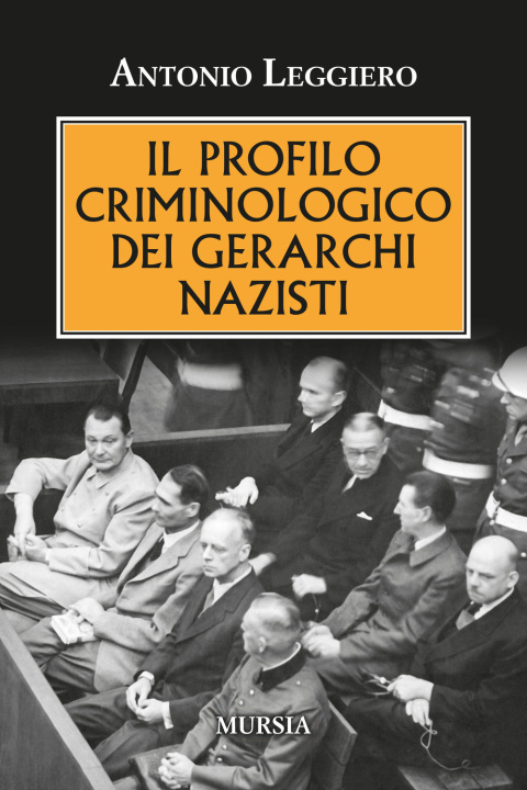Книга profilo criminologo dei gerarchi nazisti Antonio Leggiero