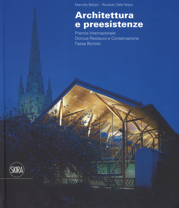 Книга Architettura e preesistenze. Premio internazionale Domus restauro e conservazione, Fassa Bortolo. Ediz. italiana e inglese 