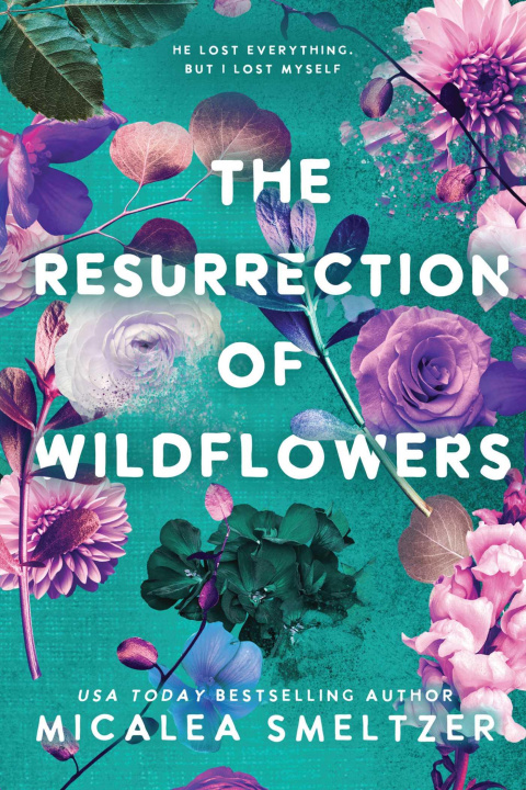Книга Resurrection of Wildflowers Micalea Smeltzer