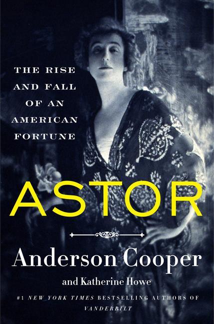 Könyv Astor: The Rise and Fall of an American Fortune 