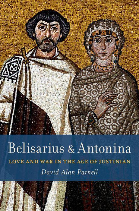 Kniha Belisarius & Antonina: Love and War in the Age of Justinian 