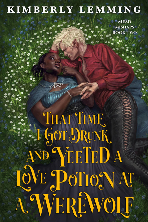 Könyv That Time I Got Drunk and Yeeted a Love Potion at a Werewolf 