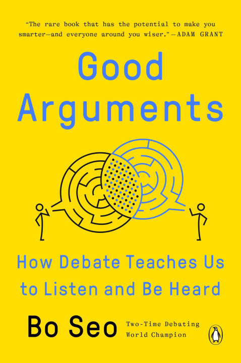 Könyv Good Arguments: How Debate Teaches Us to Listen and Be Heard 
