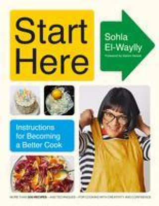 Книга Start Here: Instructions for Becoming a Better Cook: A Cookbook Samin Nosrat