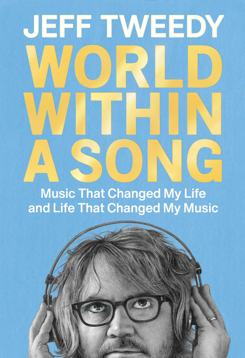 Книга World Within a Song: Music That Changed My Life and Life That Changed My Music 