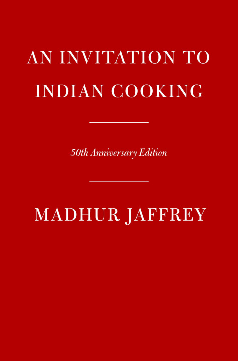 Kniha An Invitation to Indian Cooking: 50th Anniversary Edition: A Cookbook Yotam Ottolenghi