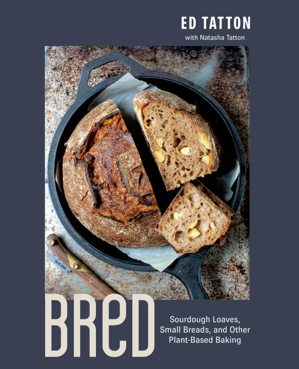 Книга Bred: Sourdough Loaves, Small Breads, and Other Plant-Based Baking Natasha Tatton