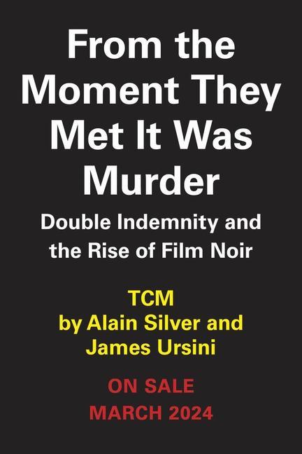 Kniha From the Moment They Met It Was Murder: Double Indemnity and the Rise of Film Noir James Ursini