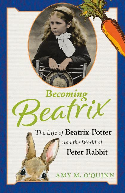 Книга Becoming Beatrix: The Life of Beatrix Potter and the World of Peter Rabbit 