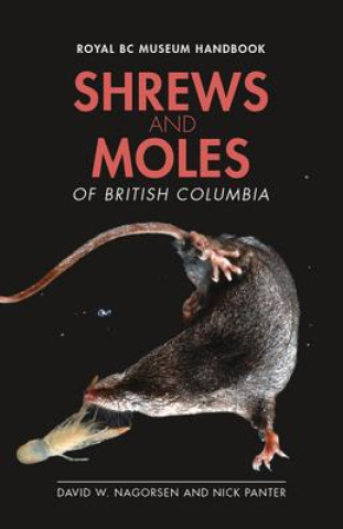 Könyv Shrews and Moles of British Columbia David W. Nagorsen