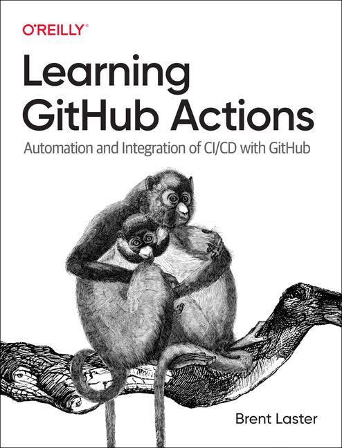 Książka Learning Github Actions: Automation and Integration of CI/CD with Github 