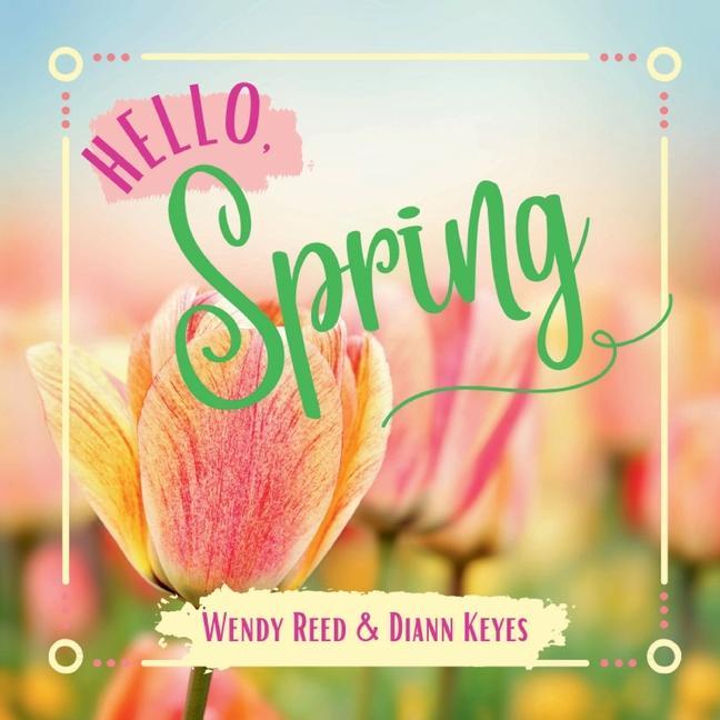 Knjiga Hello, Spring DiAnn Keyes