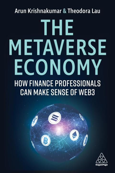 Kniha The Metaverse Economy: How Finance Professionals Can Make Sense of Web3 Theodora Lau