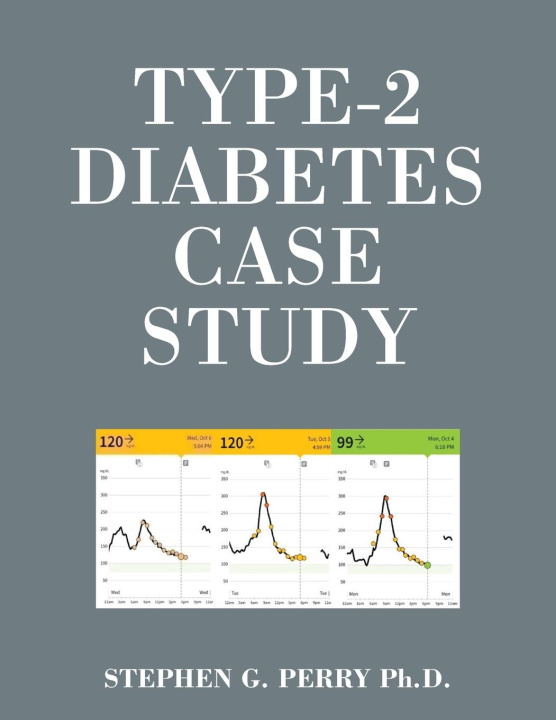 Knjiga Type-2 Diabetes Case Study Stephen G. Perry Ph.D.