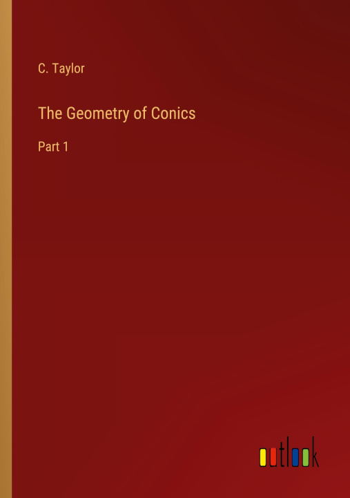 Libro The Geometry of Conics C. Taylor