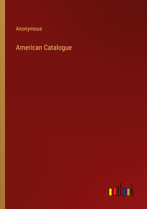 Knjiga American Catalogue Anonymous