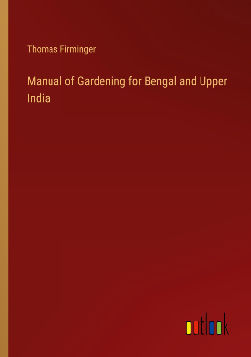 Carte Manual of Gardening for Bengal and Upper India 