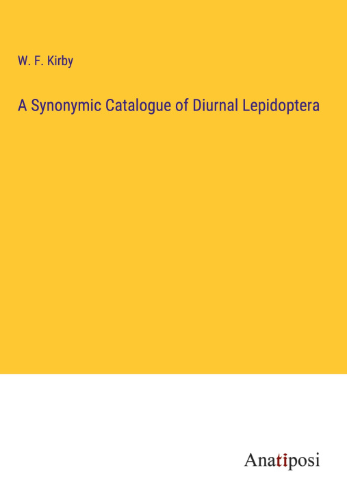 Knjiga A Synonymic Catalogue of Diurnal Lepidoptera W. F. Kirby