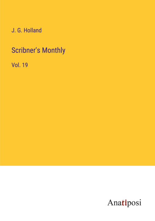 Knjiga Scribner's Monthly J. G. Holland