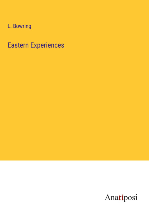 Knjiga Eastern Experiences L. Bowring