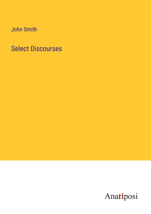 Knjiga Select Discourses John Smith