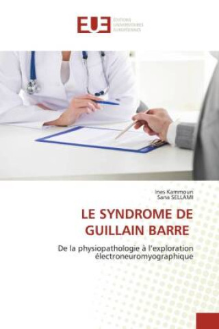 Книга LE SYNDROME DE GUILLAIN BARRE Sana Sellami