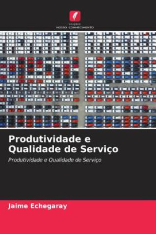 Knjiga Produtividade e Qualidade de Serviço Jaime Echegaray