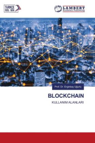 Knjiga BLOCKCHAIN Prof. Dr. Erginbay Ugurlu