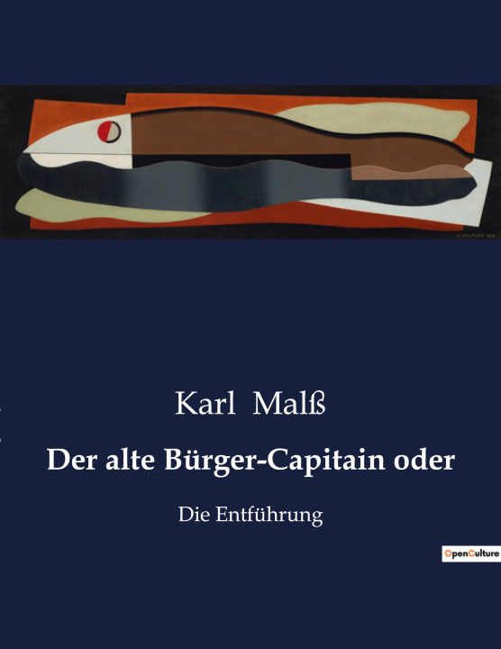 Knjiga Der alte Bürger-Capitain oder Malß