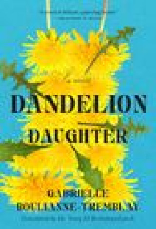 Knjiga Dandelion Daughter Eli Tareq El Bechelany-Lynch