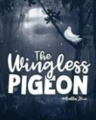 Knjiga The Wingless Pigeon Bella J K