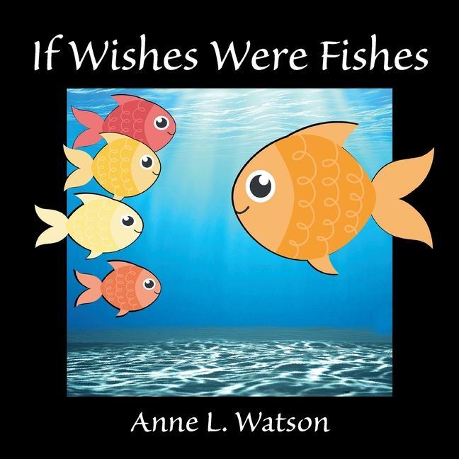 Kniha If Wishes Were Fishes: A Celebration of Animal Group Names Anne L. Watson