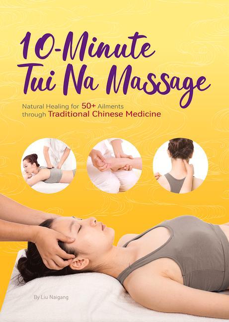 Carte 10-Minute Tuina Massage: Natural Healing for 50+ Ailments Through Traditional Chinese Medicine 