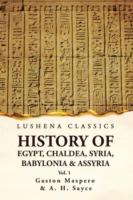 Książka History of Egypt, Chaldea, Syria, Babylonia and Assyria by Gaston Volume 1 