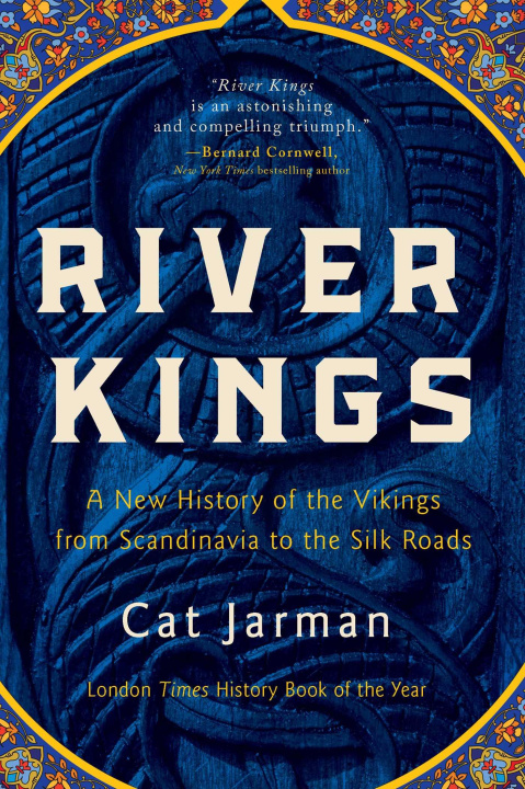 Book River Kings: A New History of the Vikings from Scandinavia to the Silk Roads 