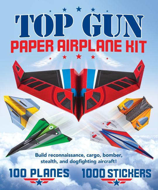 Kniha Top Gun Paper Airplane Kit: Build Reconnaissance, Cargo, Bomber, Stealth, and Dogfighting Aircraft! 
